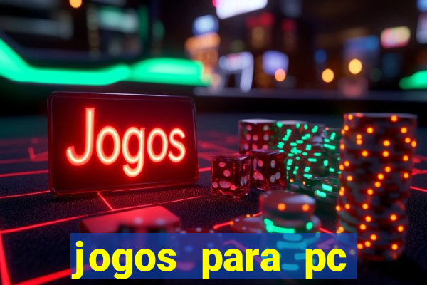 jogos para pc gratis windows 7